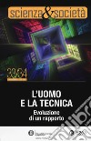 Scienza&Società. Vol. 33-34: L' uomo e la tecnica. Evoluzione di un rapporto libro