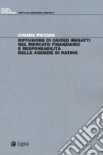 Diffusione di giudizi inesatti nel mercato finanziario e responsabilità delle agenzie di rating