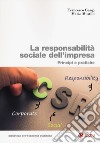 La responsabilità sociale impresa. Principi e pratiche libro