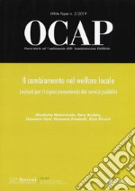 OCAP. Osservatorio sul cambiamento delle amministrazioni pubbliche (2019). Vol. 2: Il cambiamento nel welfare locale. Lezioni per il riposizionamento dei servizi pubblici libro