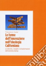 Le forme dell'innovazione nell'ideologia californiana. Le retoriche, i modelli e le trasformazioni dell'economia startup