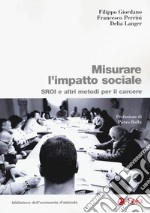 Misurare l'impatto sociale. SROI e altri metodi per il carcere