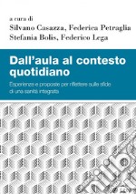 Dall'aula al contesto quotidiano. Esperienze e proposte per riflettere sulle sfide di una sanità integrata