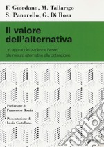 Il valore dell'alternativa. Un approccio evidence based alle misure alternative alla detenzione