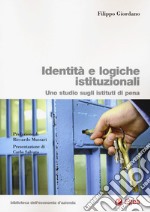 Identità e logiche istituzionali. Uno studio sugli istituti di pena libro