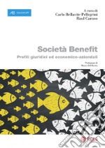 Società Benefit. Profili giuridici ed economico-aziendali libro