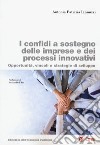 I confidi a sostegno delle imprese e dei processi innovativi. Opportunità, vincoli e strategie di sviluppo libro