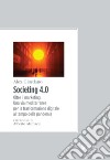 Societing 4.0. Oltre il marketing. Una via mediterranea per la trasformazione digitale al tempo della pandemia libro di Giordano Alex