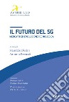 Il futuro del 5G. Mercato ed evoluzione tecnologica libro
