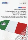 Digitaly. Competitività, innovazione e immagine del Made in Italy nell'era digitale. Il Rapporto del Centro di Ricerca sul Made In Italy dell'Università degli Studi Internazionali di Roma libro