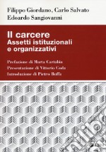 Il carcere. Assetti istituzionali e organizzativi