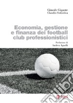 Economia, gestione e finanza dei football club professionistici libro