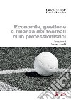 Economia, gestione e finanza dei football club professionistici libro
