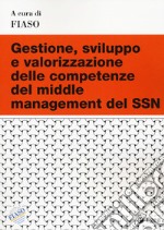 Gestione, sviluppo e valorizzazione delle competenze del middle management del SSN