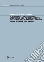 Il ruolo dell'intelligenza artificiale nel funzionamento del consiglio di amministrazione delle società per azioni libro