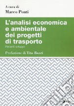 L'analisi economica e ambientale dei progetti di trasporto. Recenti sviluppi libro