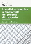 L'analisi economica e ambientale dei progetti di trasporto. Recenti sviluppi libro di Ponti M. (cur.)