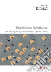 Platform welfare. Nuove logiche per innovare i servizi sociali libro