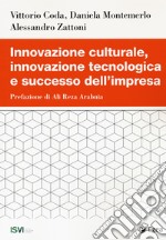 Innovazione culturale, innovazione tecnologica e successo dell'impresa libro