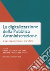 La digitalizzazione della pubblica amministrazione. Organizzare persone e tecnologie libro