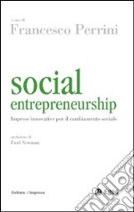 Social entrepreneurship. Imprese innovative per il cambiamento sociale libro