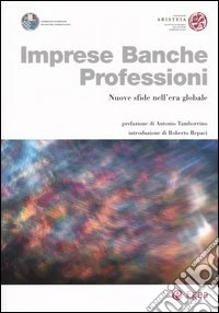 Imprese banche professioni. Nuove sfide nell'era globale libro