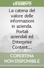 La catena del valore delle informazioni in azienda. Portali aziendali ed Enterprise Content Management