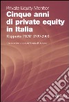 Cinque anni di private equity in Italia. Rapporto PEM 1999-2003. Private Equity Monitor libro