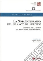 La nota integrativa del bilancio di esercizio. Aggiornata con la riforma del diritto societario e i principi OIC