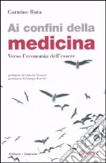 Ai confini della medicina. Verso l'economia dell'essere