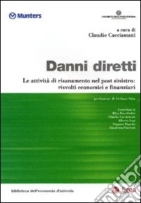 Danni diretti. Le attività di risanamento nel post sinistro: risvolti economici e finanziari libro