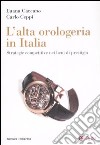 L'alta orologeria in Italia. Strategie competitive nei beni di prestigio libro