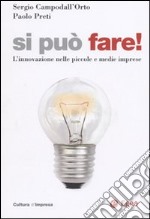 Si può fare! L'innovazione nelle piccole e medie imprese libro