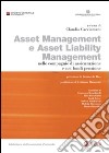 Asset management e asset liability management. Nelle compagnie di assicurazione e nei fondi pensione libro di Cacciamani C. (cur.)