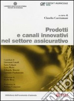 Prodotti e canali innovativi nel settore assicurativo libro