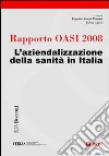 Rapporto Oasi 2008. L'aziendalizzazione della sanità in Italia libro