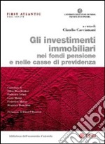 Gli investimenti immobiliari nei fondi pensione e nelle casse di previdenza libro