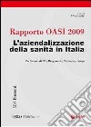 Rapporto Oasi 2009. L'aziendalizzazione della sanità in Italia libro