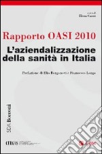 Rapporto Oasi 2010. L'aziendalizzazione della sanità in Italia libro