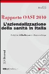 Rapporto Oasi 2010. L'aziendalizzazione della sanità in Italia libro