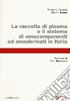 La raccolta di plasma e il sistema di emocomponenti ed emoderivati in Italia libro