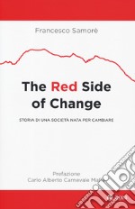 The red side of change. Storia di una società nata per cambiare