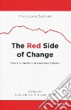 The red side of change. Storia di una società nata per cambiare libro di Samorè Francesco