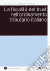 La fiscalità del trust nell'ordinamento tributario italiano libro