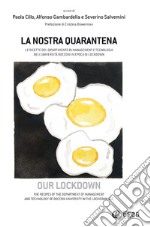 La nostra quarantena. Le ricette del dipartimento di management e tecnologia dell'Università Bocconi in epoca di lockdown. Ediz. italiana e inglese libro