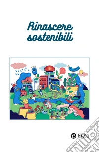 Rinascere sostenibili libro