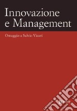 Innovazione e management. Omaggio a Salvio Vicari libro