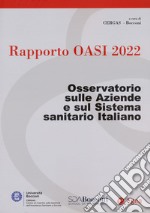 Rapporto Oasi 2022. Osservatorio sulle aziende e sul sistema sanitario italiano libro