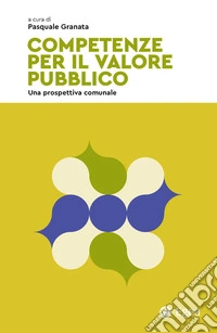 Competenze per il valore pubblico. Una prospettiva comunale libro