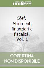 Sfef. Strumenti finanziari e fiscalità. Vol. 1 libro